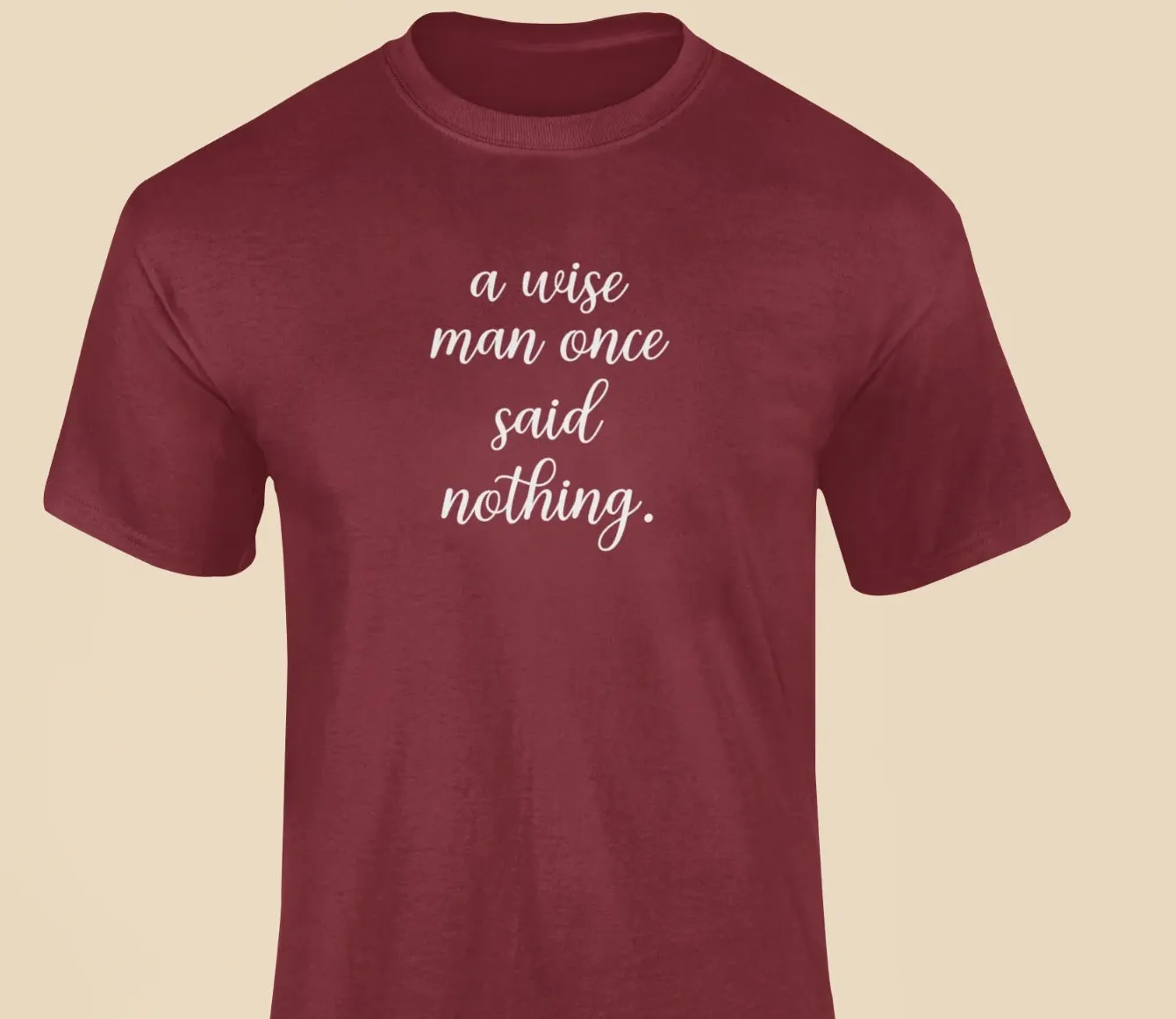 A wise man once said...nothing T-Shirt