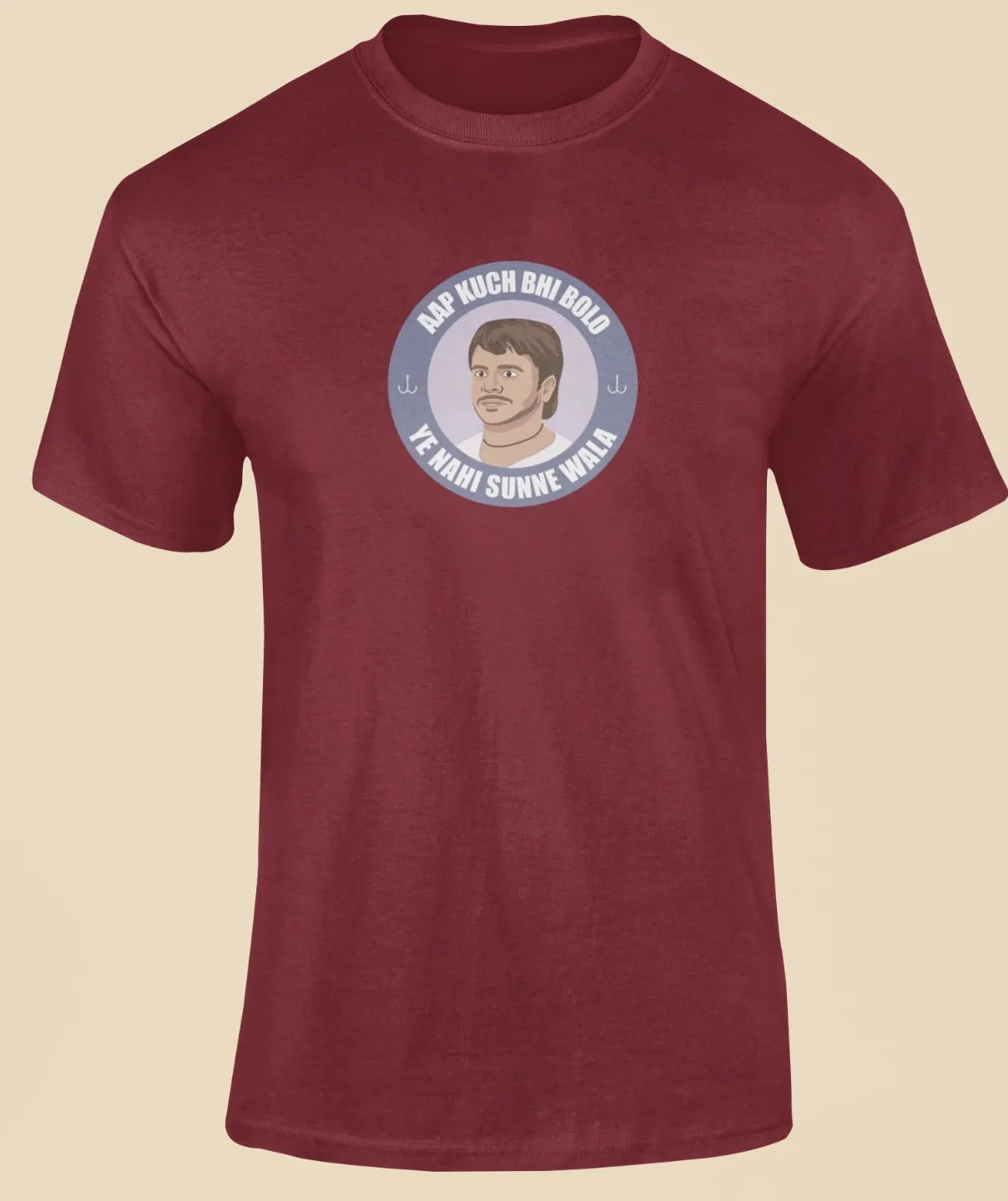 Aap kuch bhi bolo, ye nahi sunne wala T-Shirt