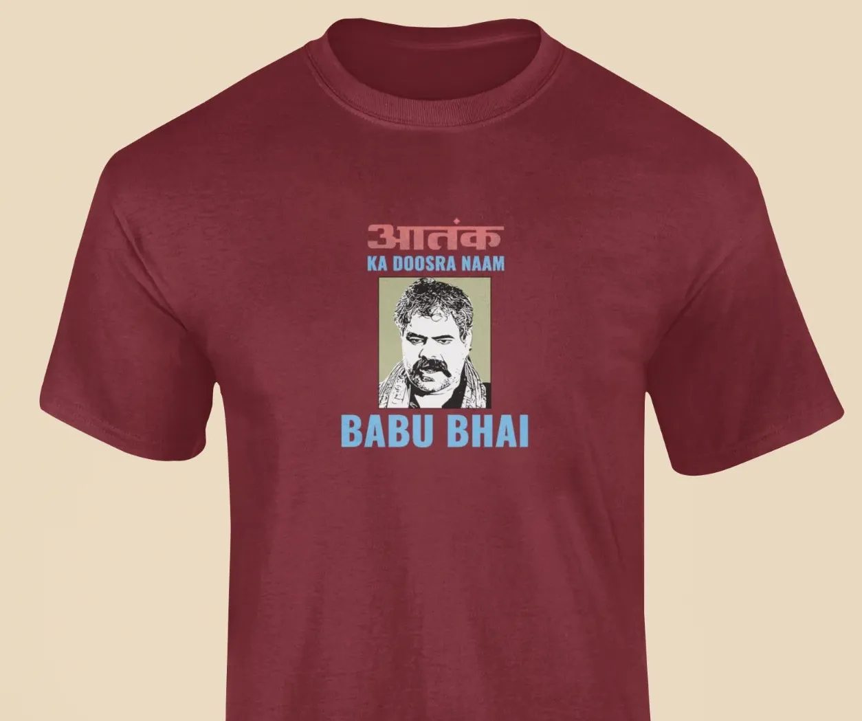 Aatank ka doosra naam Babu Bhai T-Shirt