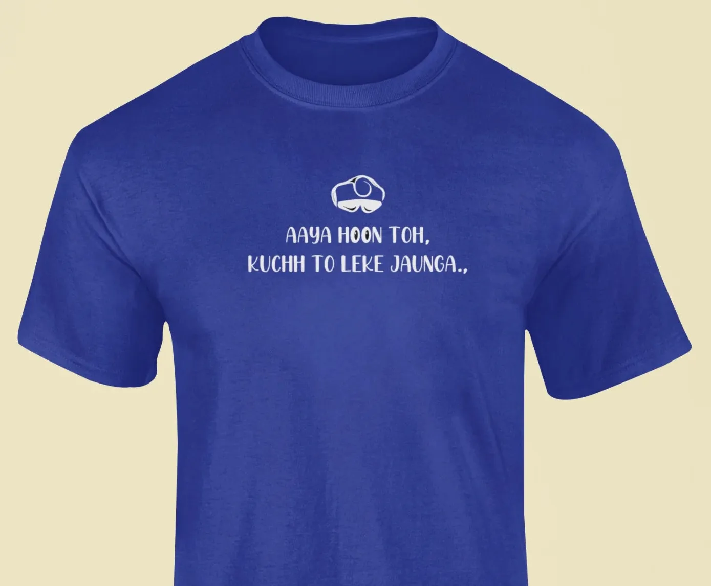 Aaya hoon toh kuchh to le ke jaunga T-Shirt