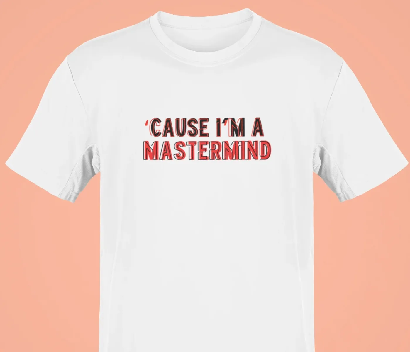 Cause I'm a mastermind Oversized T-Shirt