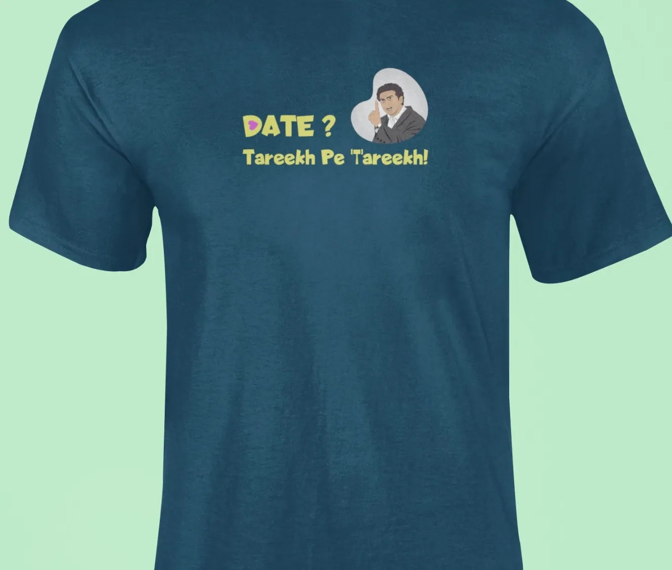 Date? Tareekh pe Tareekh T-Shirt