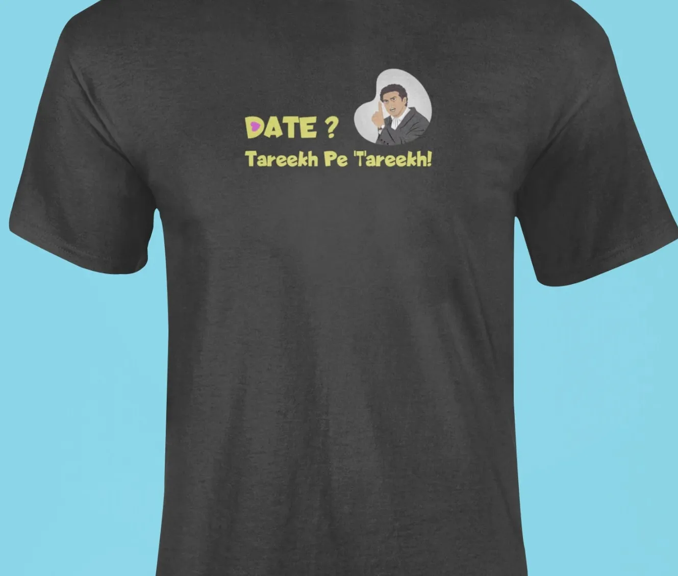 Date? Tareekh pe Tareekh T-Shirt