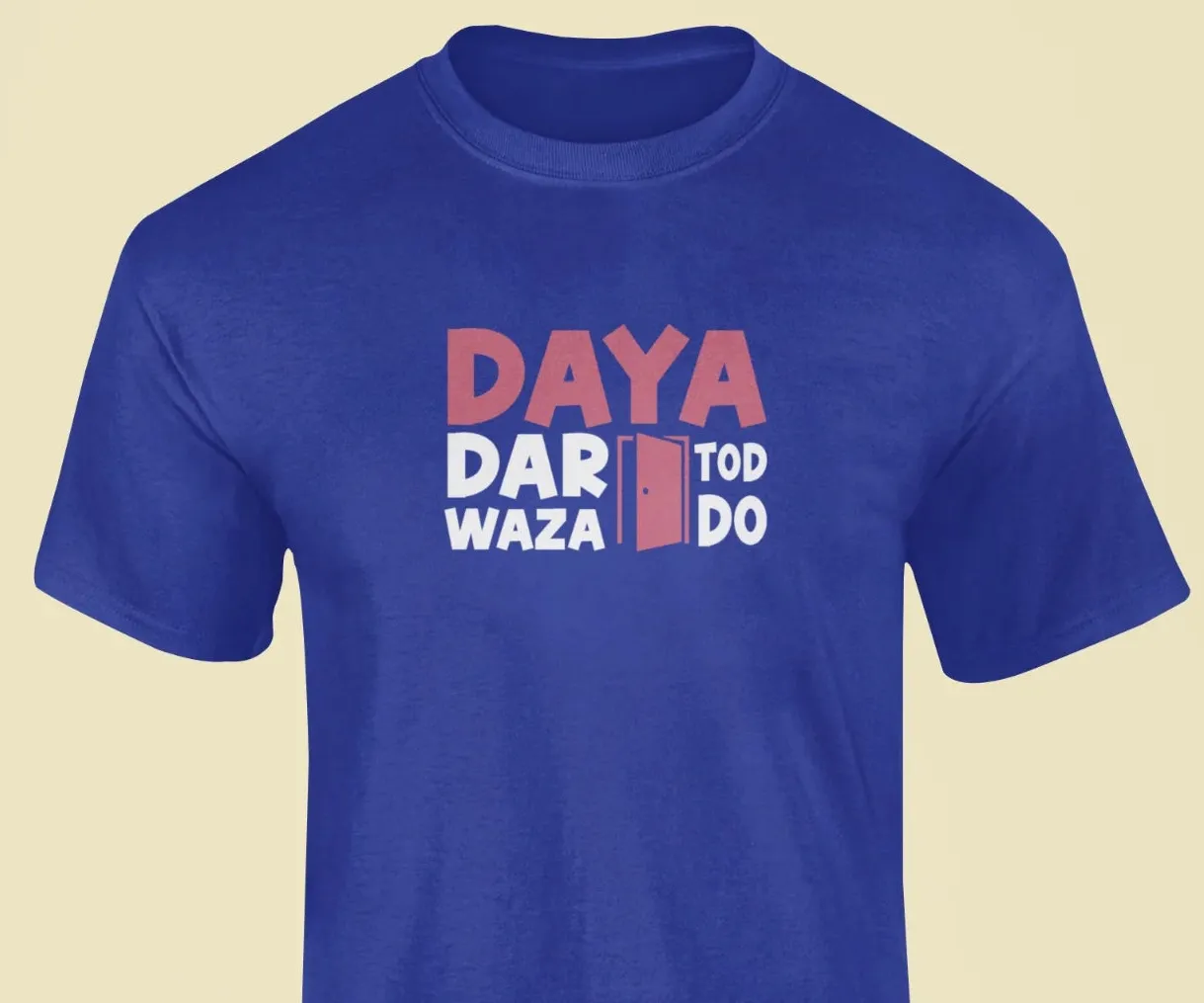 Daya darwaza tod do T-Shirt