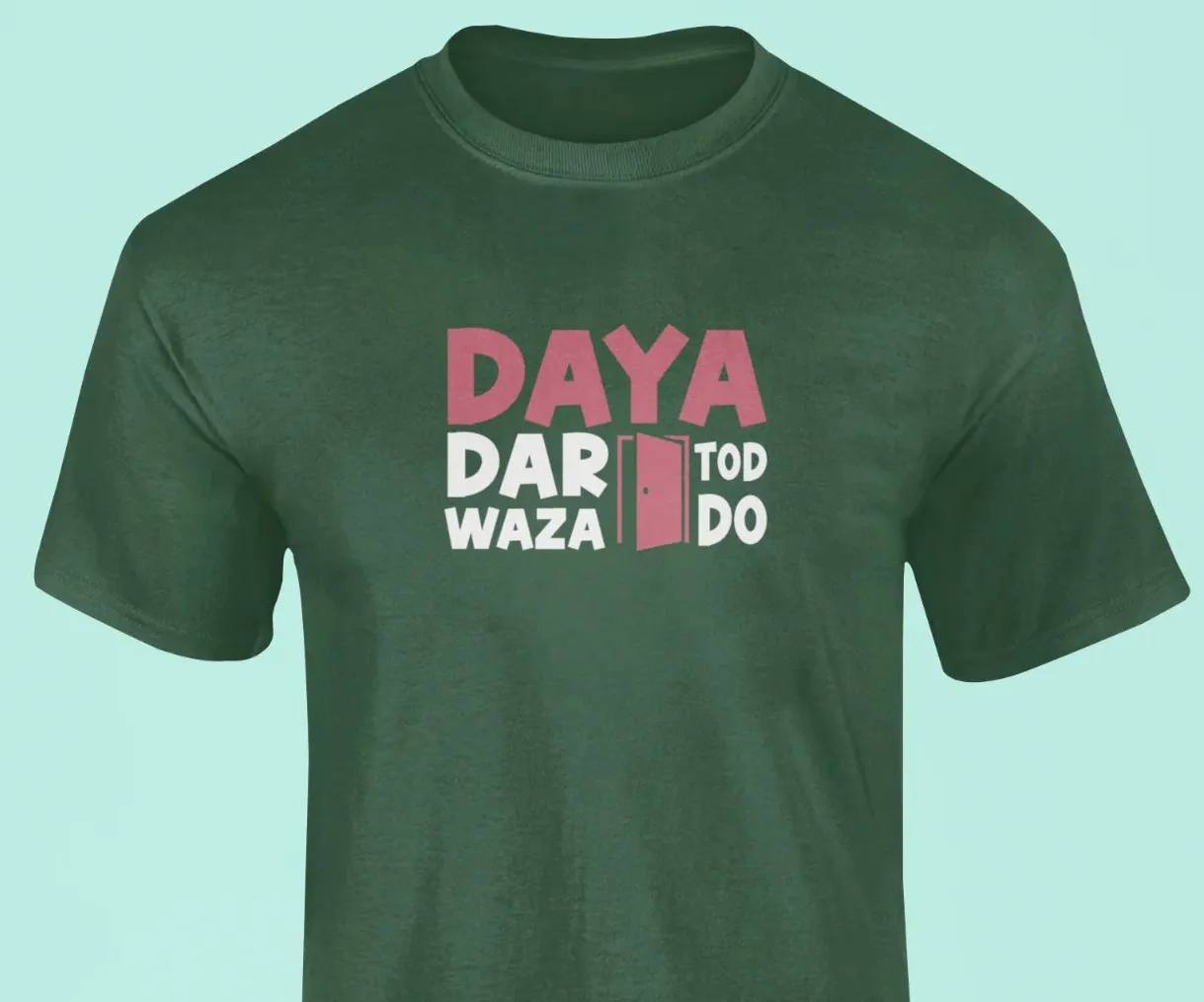 Daya darwaza tod do T-Shirt