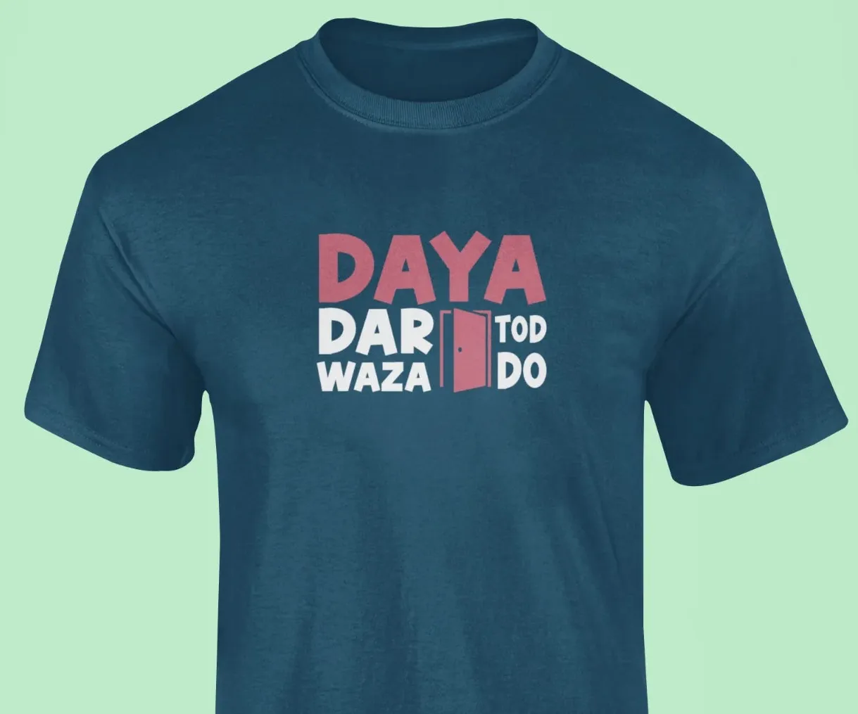 Daya darwaza tod do T-Shirt