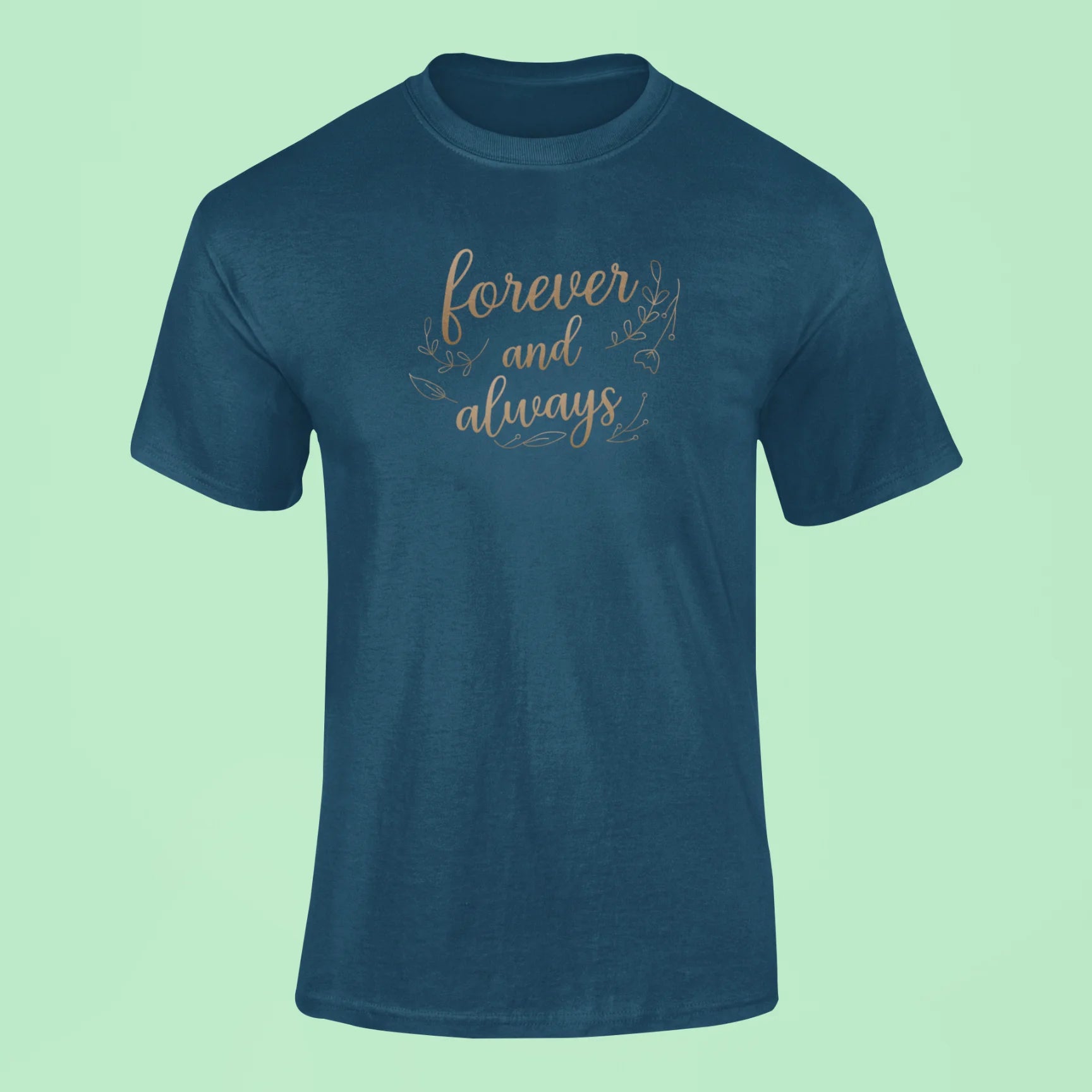 Forever and always T-Shirt