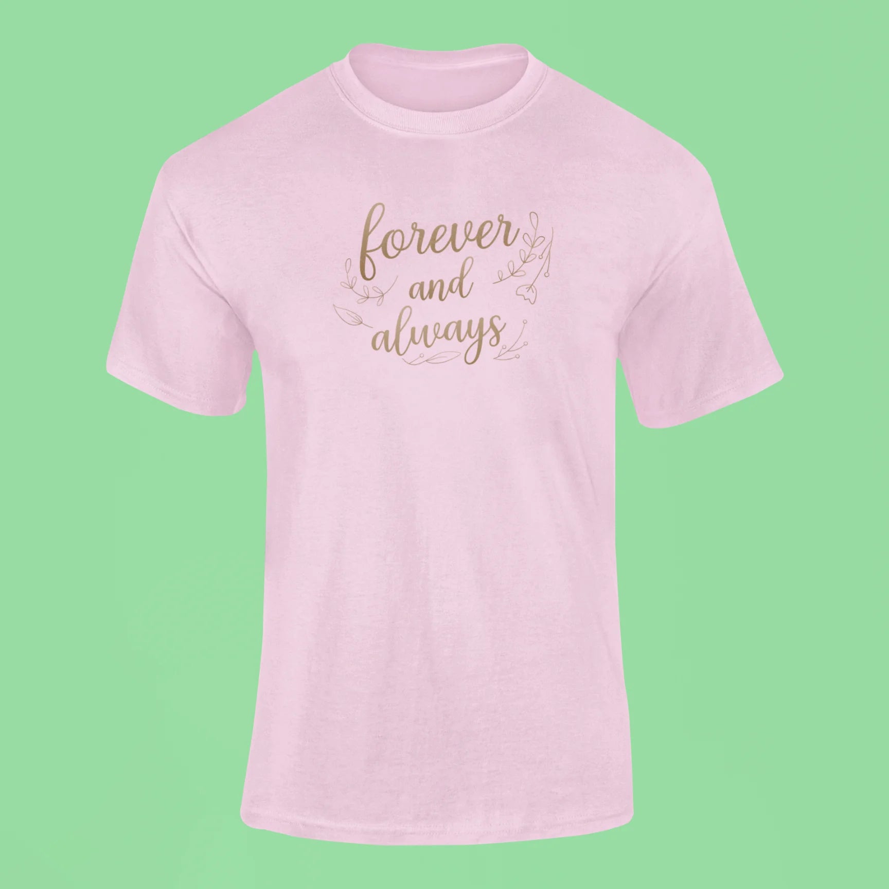 Forever and always T-Shirt