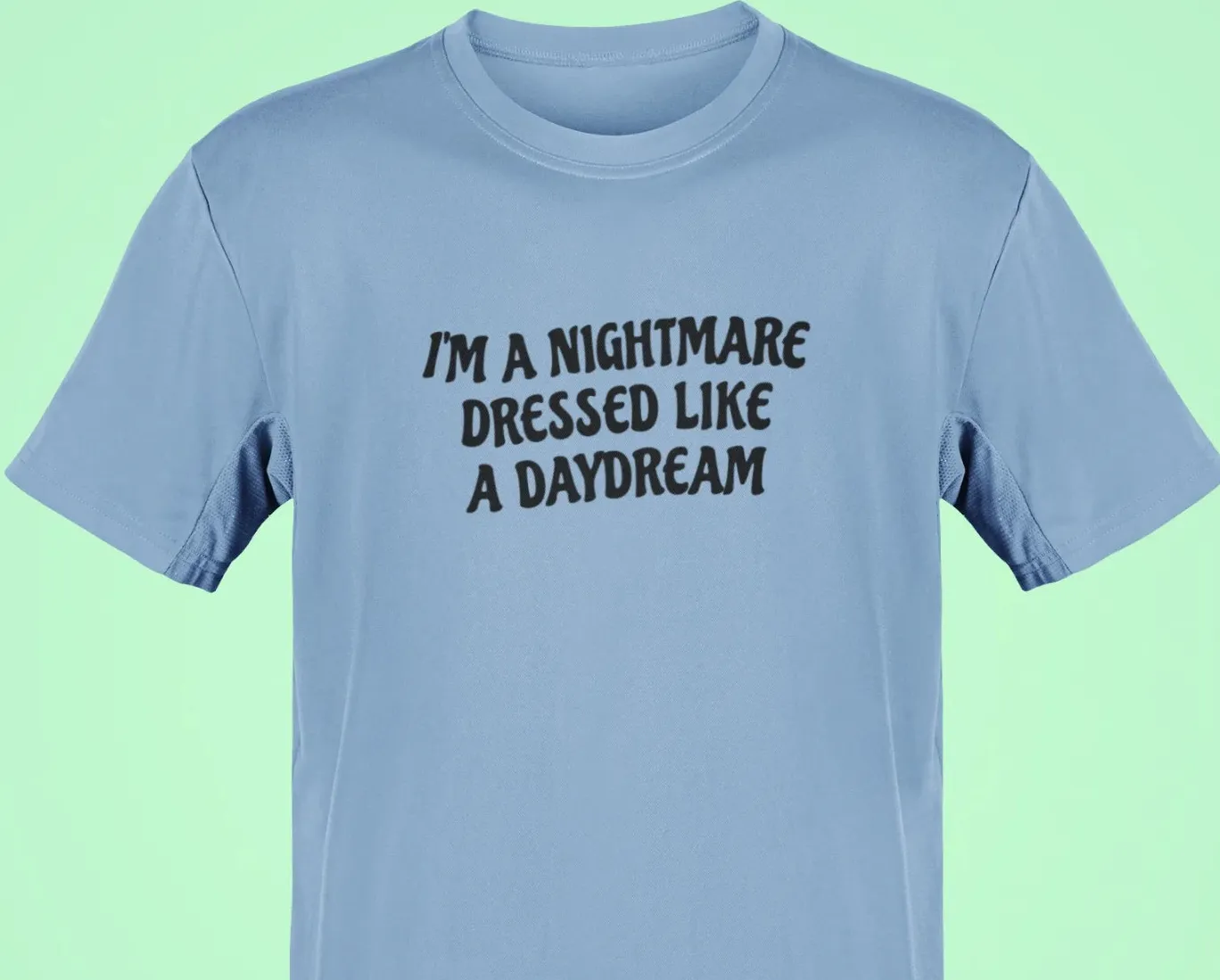 I'm a nightmare dressed like a daydream Oversized T-Shirt