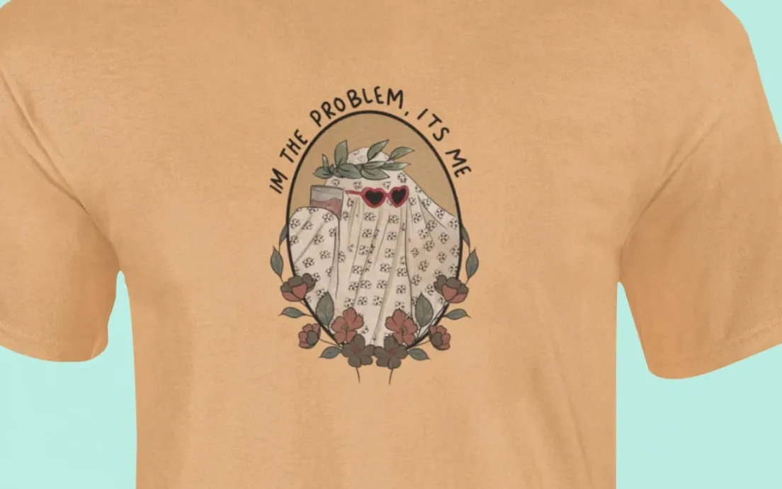 I'm the problem, its me T-Shirt