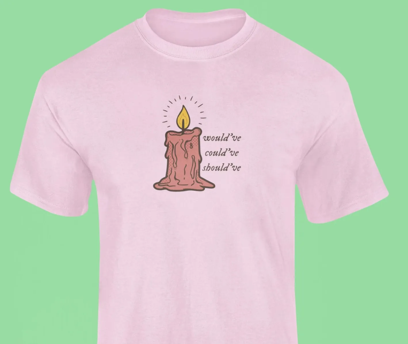 I would've, I could've, I should've T-Shirt