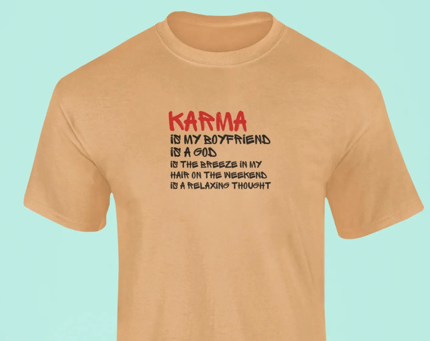 Karma is my boyfriend T-Shirt