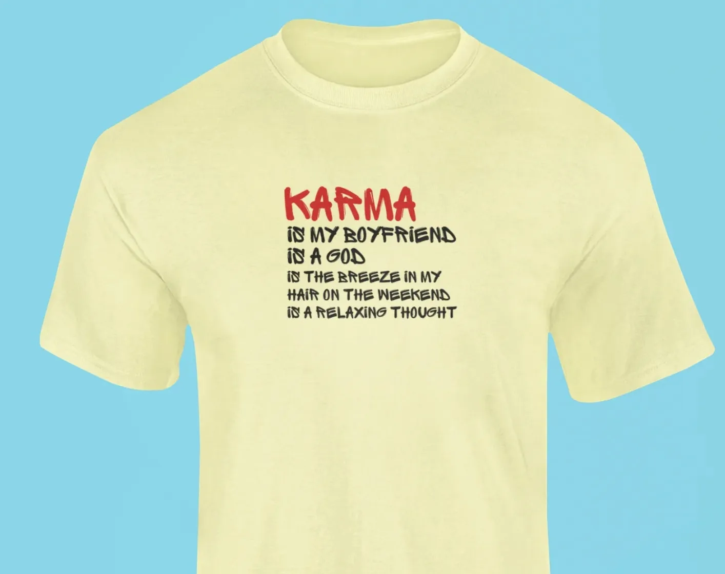 Karma is my boyfriend T-Shirt