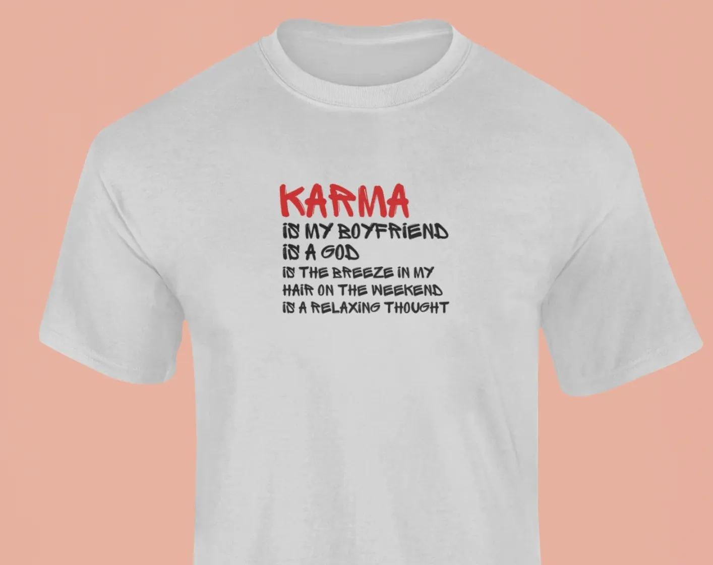 Karma is my boyfriend T-Shirt