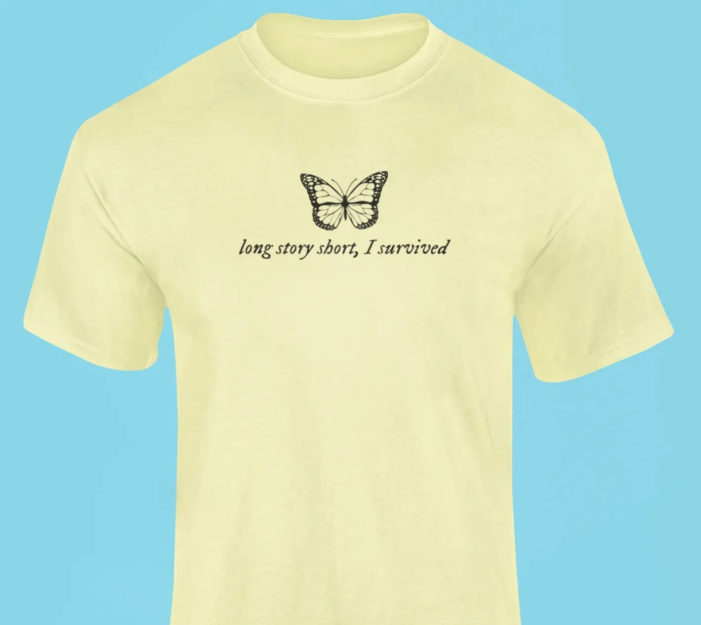Long story short, I survived T-Shirt