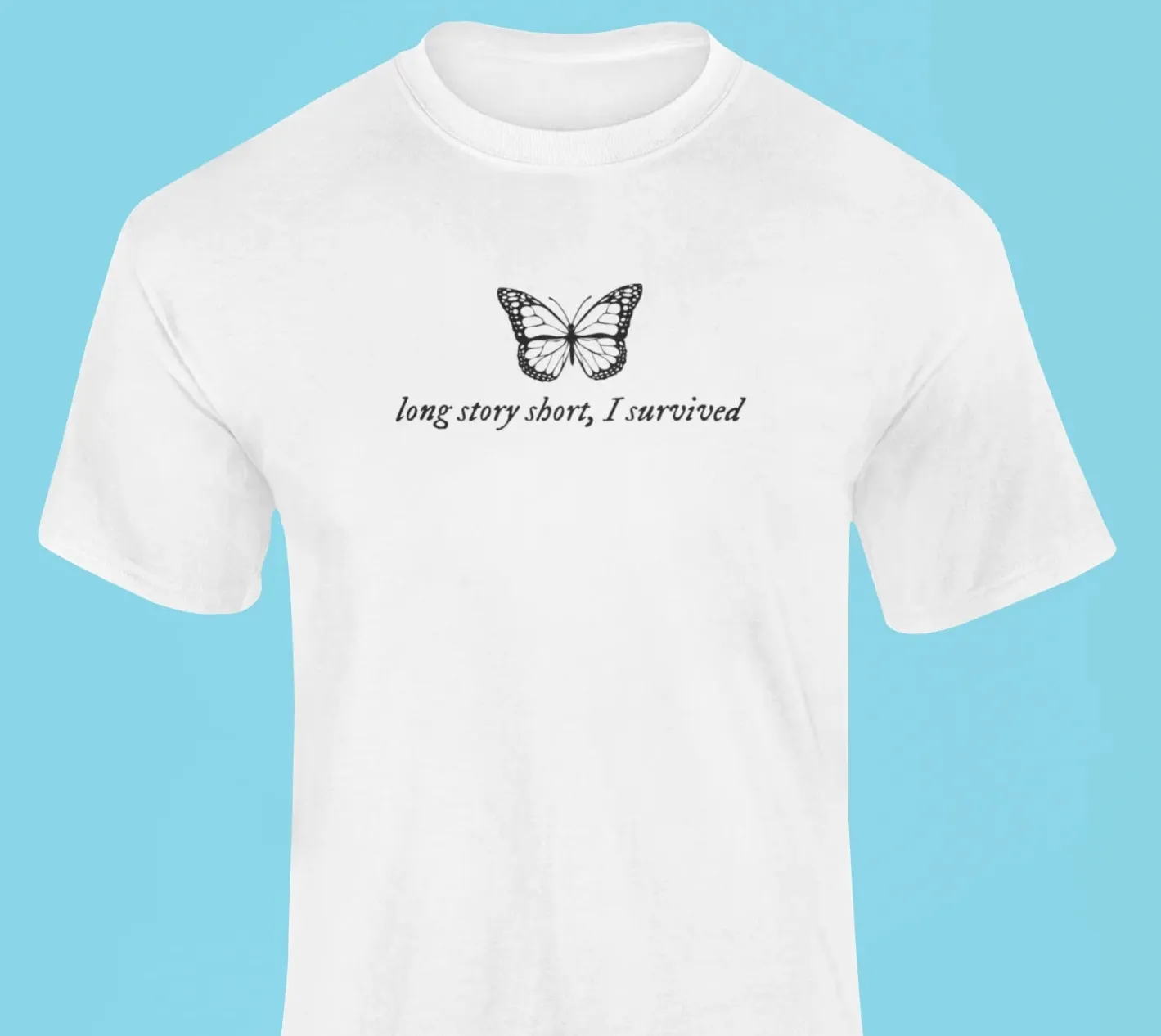 Long story short, I survived T-Shirt