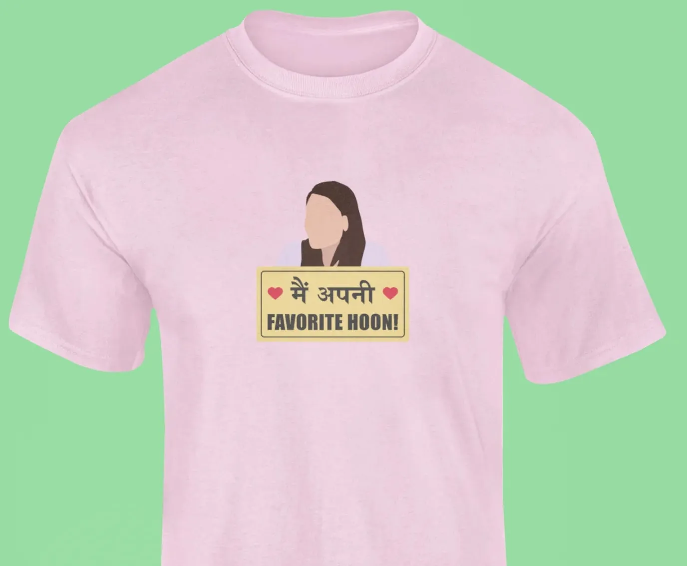 Main apni favorite hoon T-Shirt