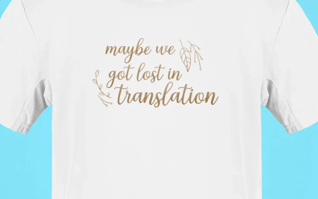 Maybe we got lost in translation Oversized T-Shirt