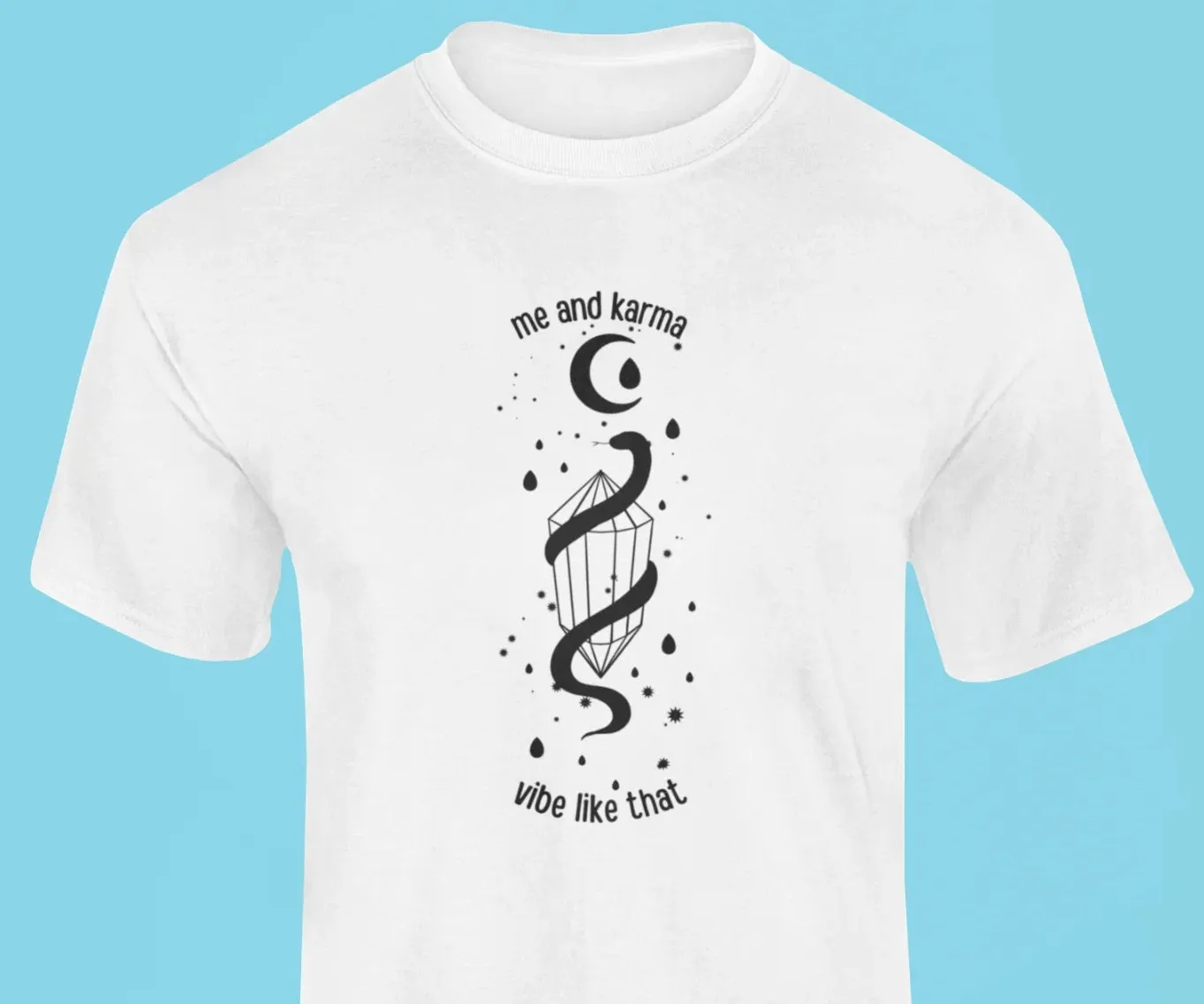 Me and karma vibe like that T-Shirt