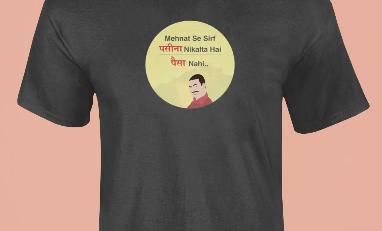Mehnat Se Sirf Paseena Nikalta Hai Paisa Nahi T-Shirt