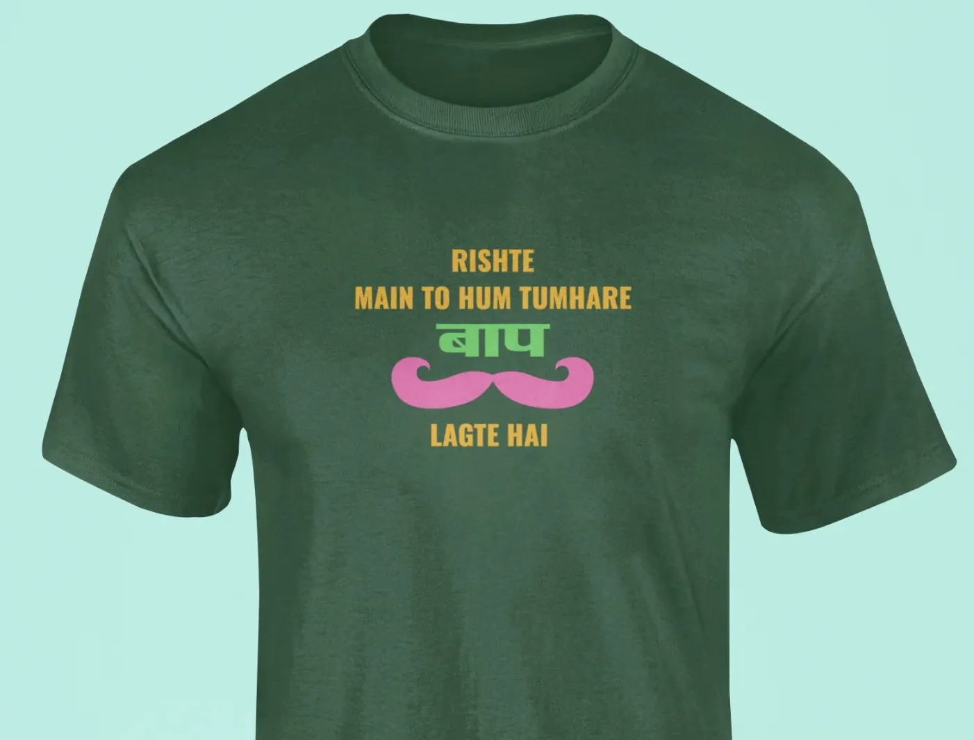 Rishte main to hum tumhare baap lagte hai T-Shirt
