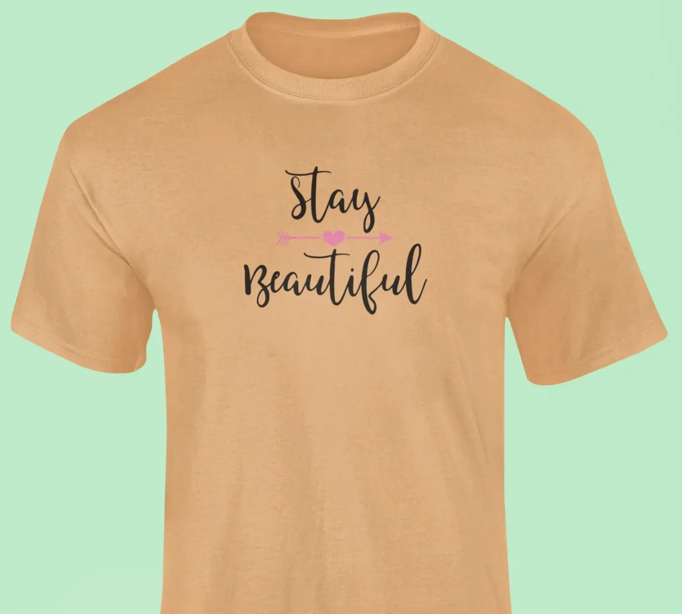 Stay beautiful T-Shirt