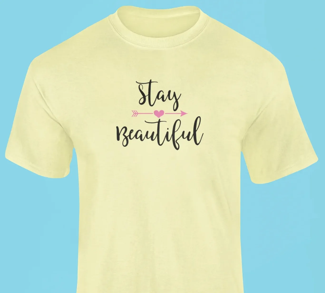 Stay beautiful T-Shirt