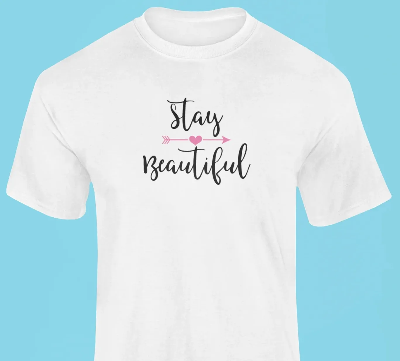 Stay beautiful T-Shirt