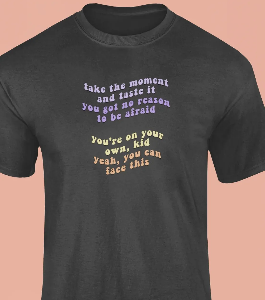 Take the moment and taste it T-Shirt