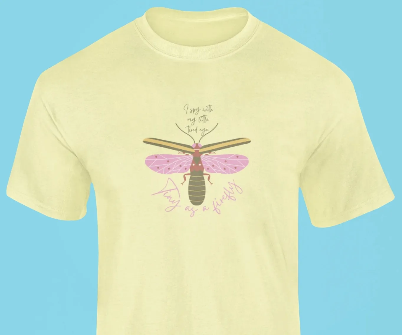 Tiny as a firefly T-Shirt