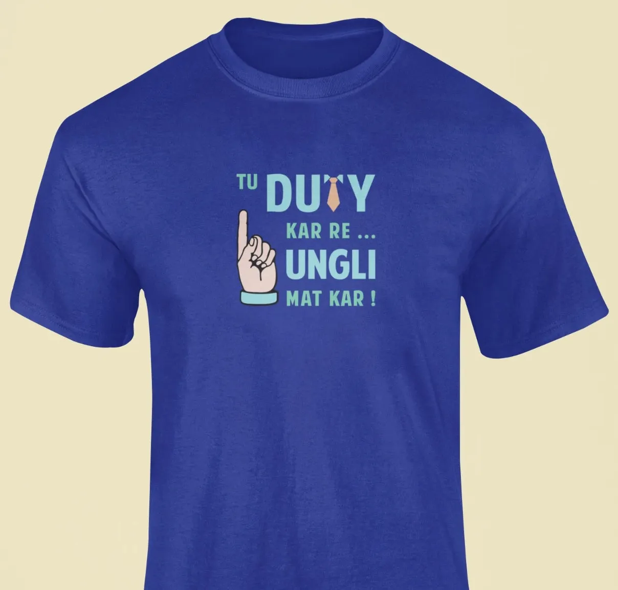 Tu duty kar re, ungli mat kar T-Shirt