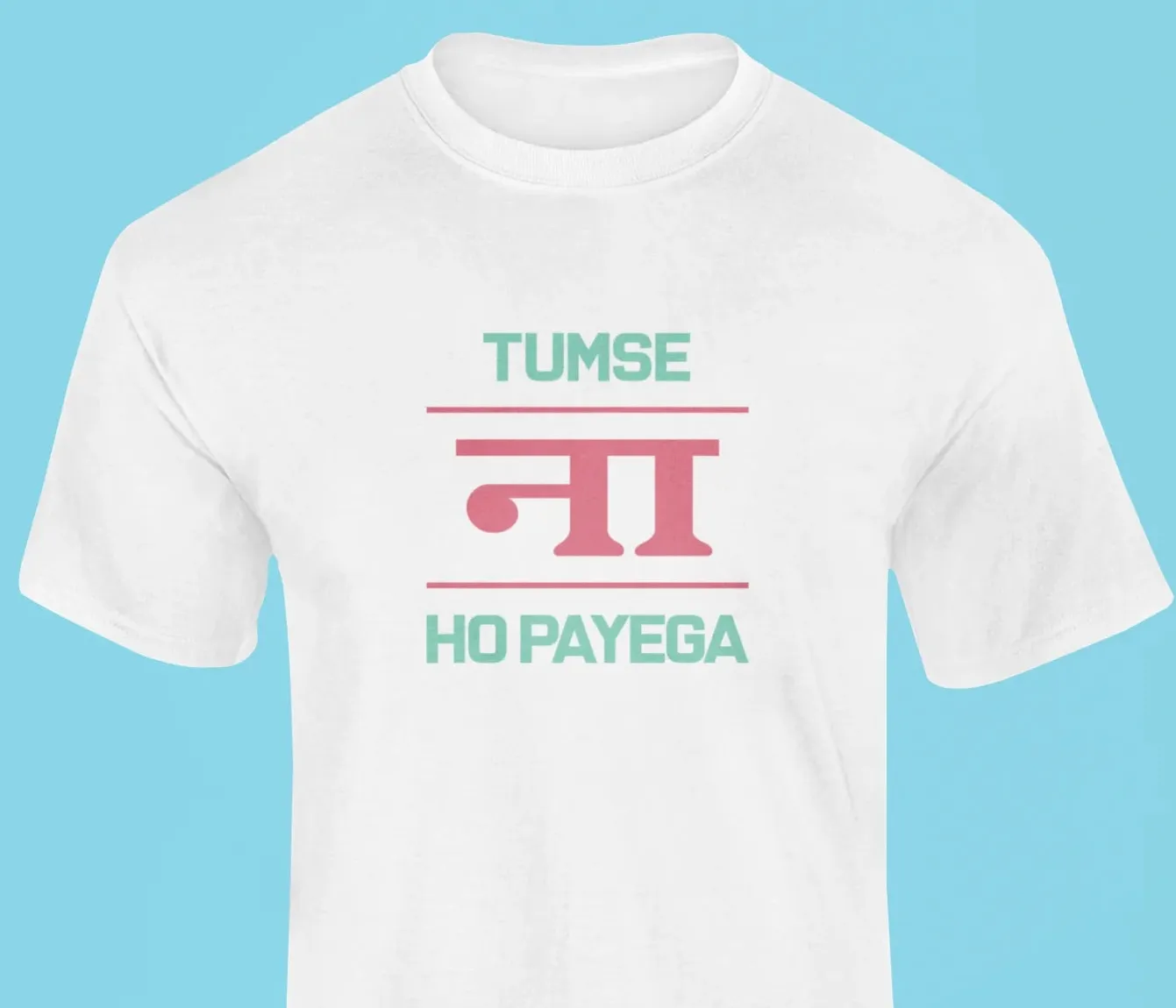Tum se Na ho payega T-Shirt
