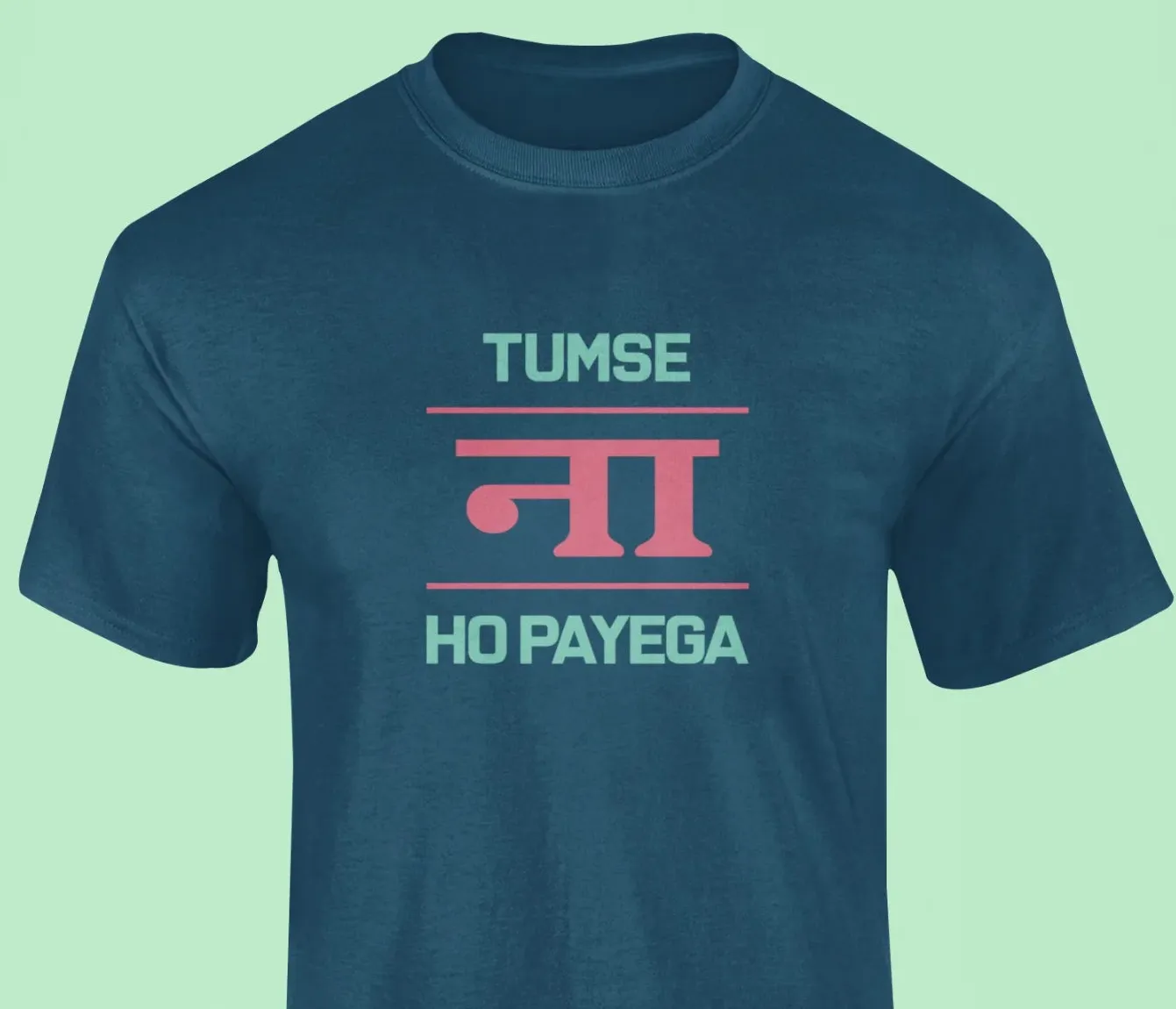 Tum se Na ho payega T-Shirt
