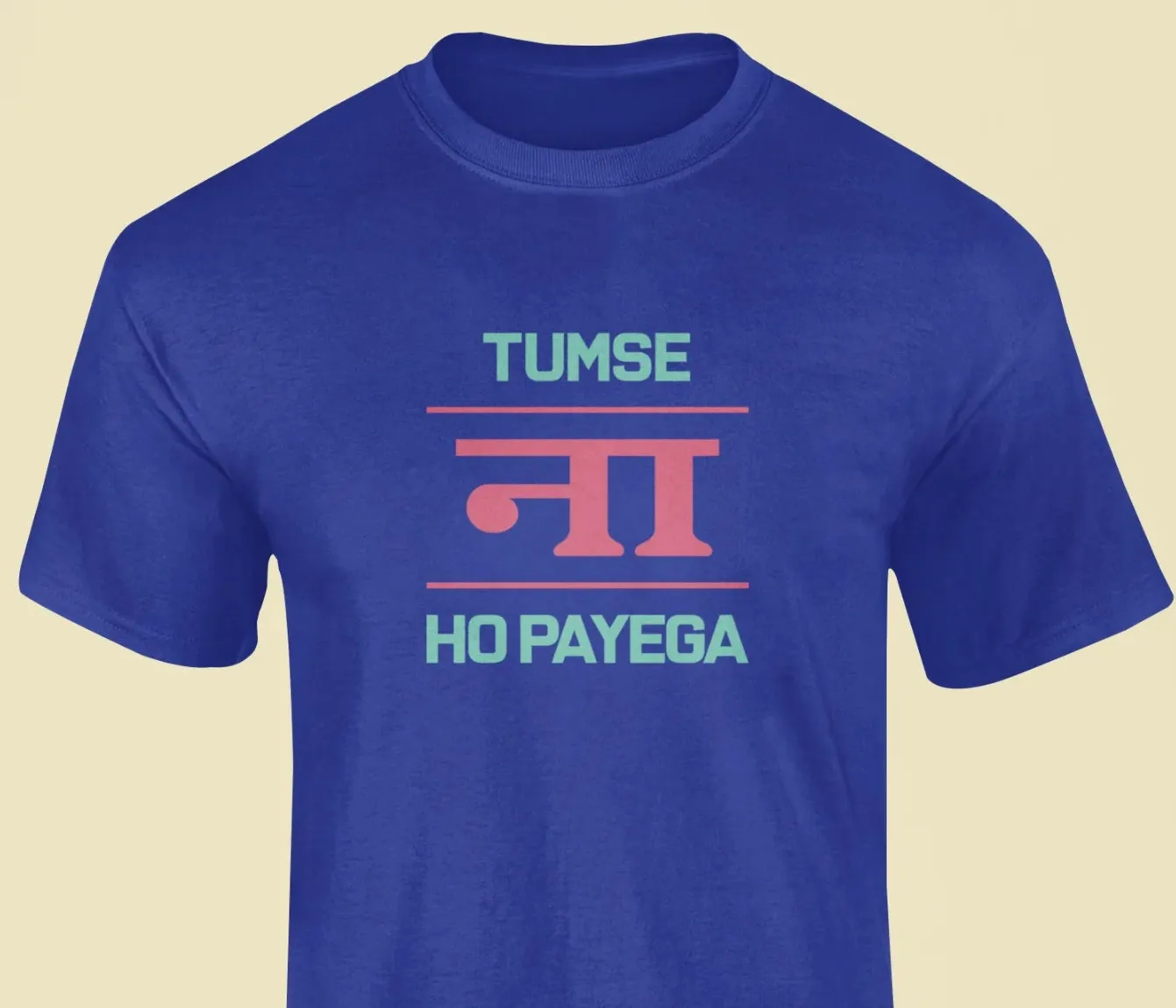 Tum se Na ho payega T-Shirt