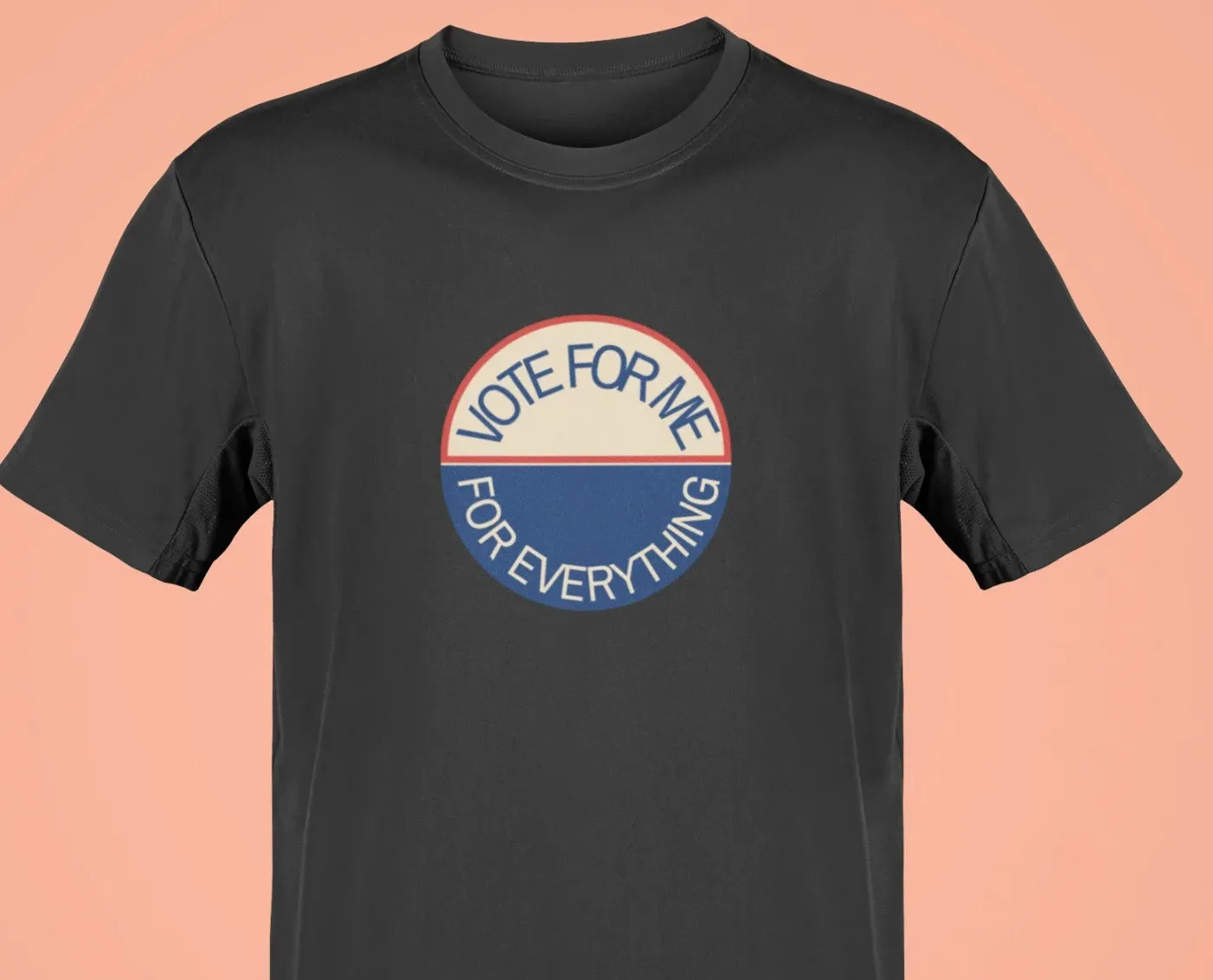 Vote for me for everything Oversized T-Shirt