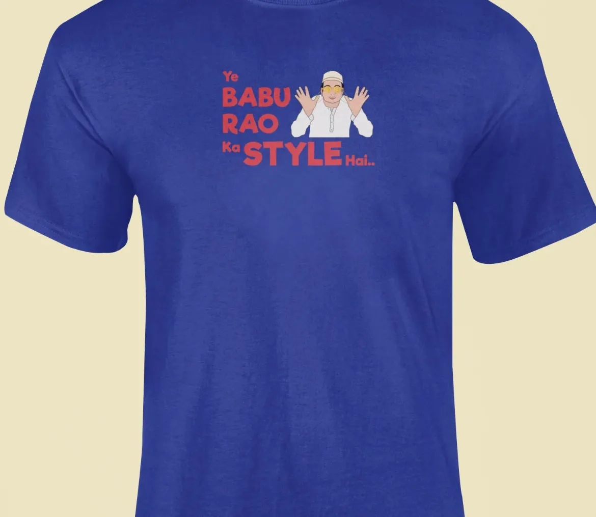 Ye babu rao ka style hai T-Shirt