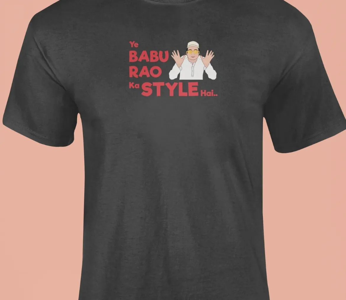 Ye babu rao ka style hai T-Shirt